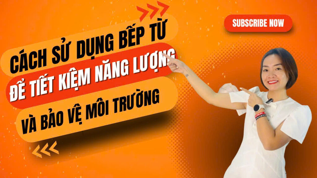 Cách Sử Dụng Bếp Từ Để Tiết Kiệm Năng Lượng Và Bảo Vệ Môi Trường
