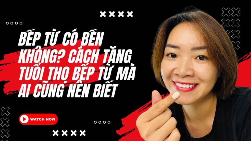 Bếp Từ Có Bền Không? 5 Cách Tăng Tuổi Thọ Bếp Từ Ai Cũng Nên Biết