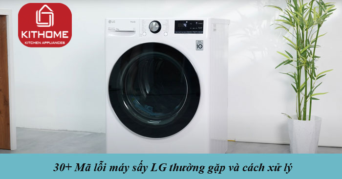 30+ mã lỗi máy sấy LG thường gặp và cách xử lý