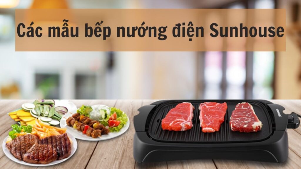 4 mẫu bếp nướng điện Sunhouse chất lượng để làm tiệc nướng