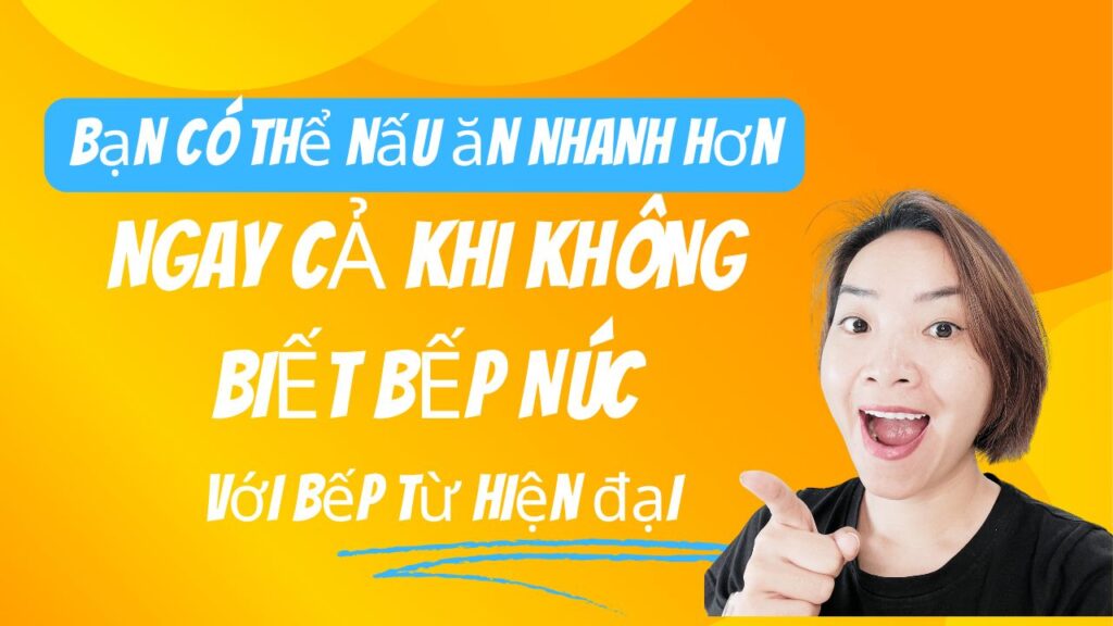 Bạn Có Thể Nấu Ăn Nhanh Hơn Ngay Cả Khi Không Giỏi Bếp Núc Với Bếp Từ Hiện Đại