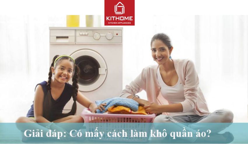 Giải đáp: Có mấy cách làm khô quần áo?