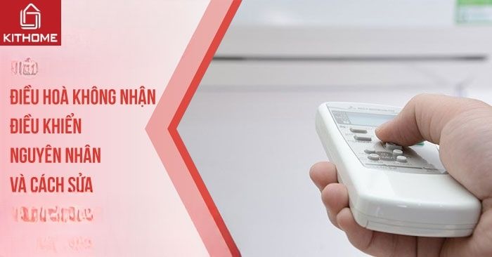 Điều hoà không nhận điều khiển - 5 Nguyên nhân và cách sửa