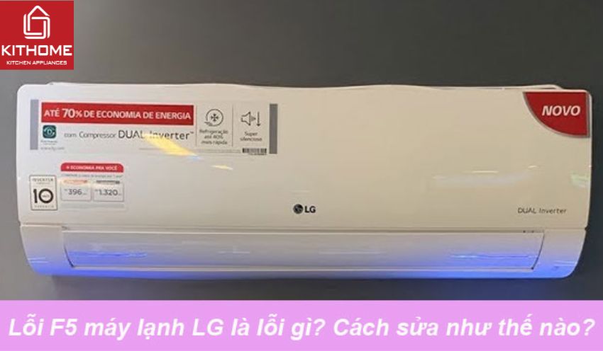 Lỗi F5 máy lạnh LG là lỗi gì? Cách sửa như thế nào?