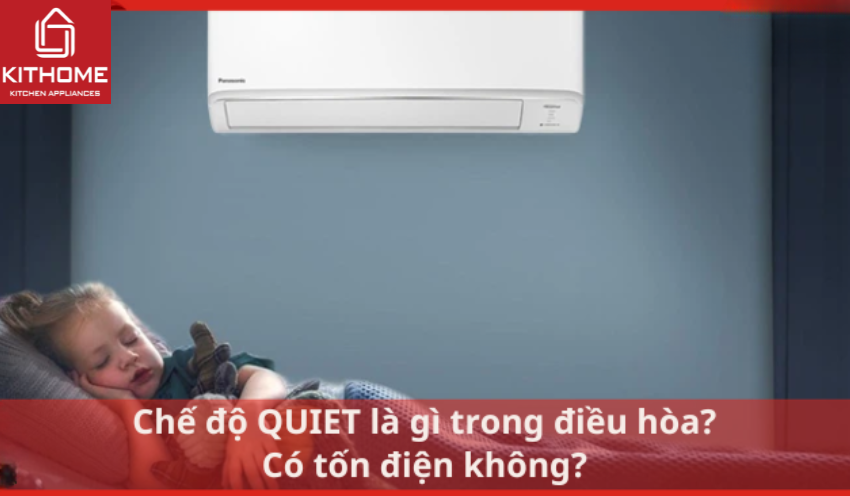 Chế độ QUIET là gì trong điều hòa? Có tốn điện không?