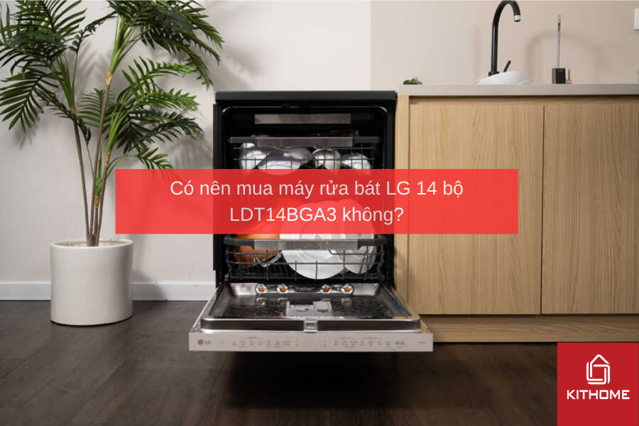 Có nên mua máy rửa bát LG 14 bộ LDT14BGA3 không