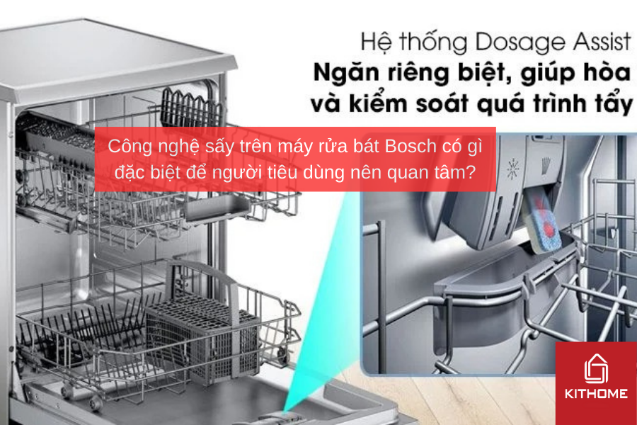 Công nghệ sấy trên máy rửa bát Bosch có gì đặc biệt để người tiêu dùng nên quan tâm