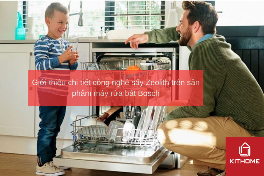 Giới thiệu chi tiết công nghệ sấy Zeolith trên sản phẩm máy rửa bát Bosch