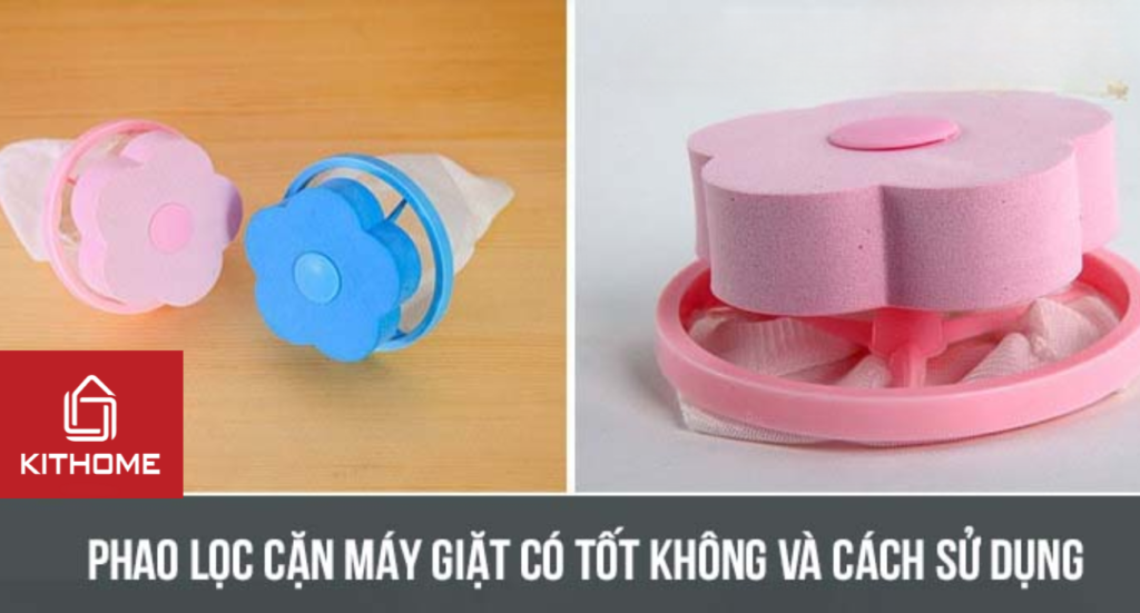 Phao lọc cặn máy giặt có tốt không và cách sử dụng