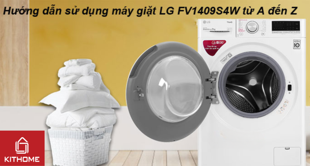 Hướng dẫn sử dụng máy giặt LG FV1409S4W từ A đến Z