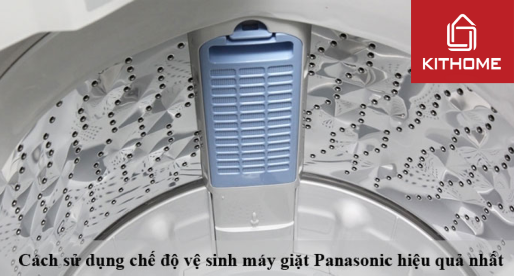 Cách sử dụng chế độ vệ sinh máy giặt Panasonic hiệu quả nhất
