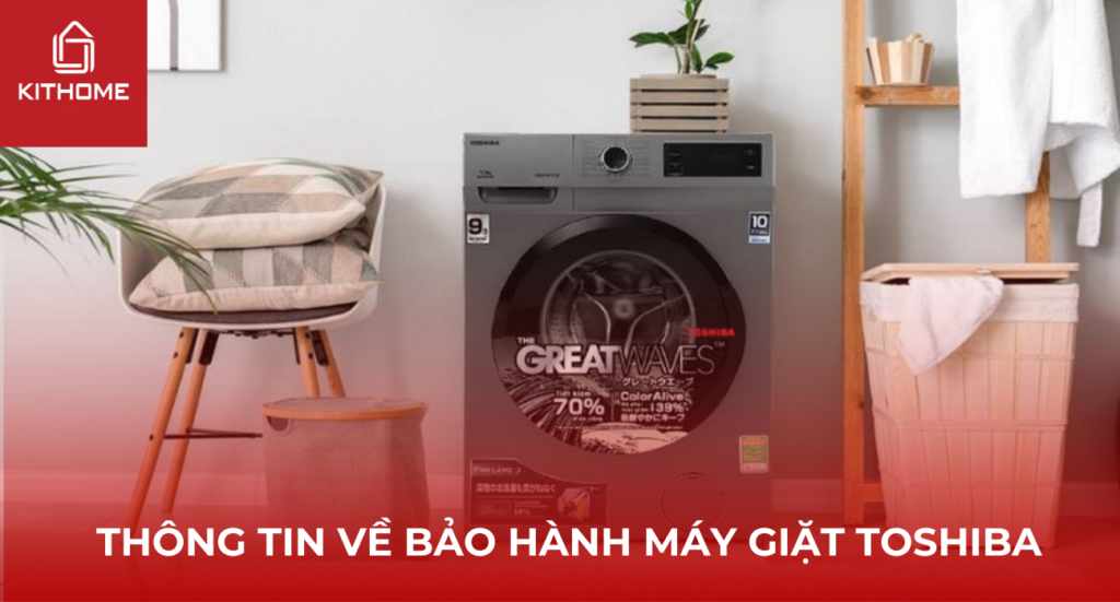Bảo hành máy giặt Toshiba: Trung tâm, tổng đài, cách kiểm tra