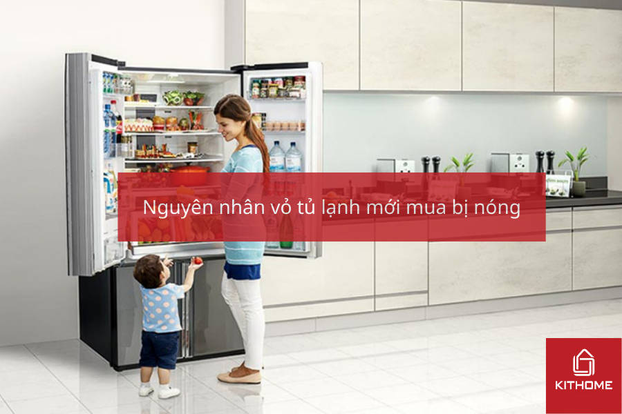 Nguyên nhân vỏ tủ lạnh mới mua bị nóng