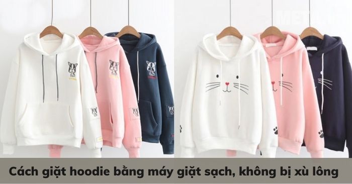 Cách giặt hoodie bằng máy giặt sạch, không bị xù lông mới nhất 2025 - Gợi ý Kithome