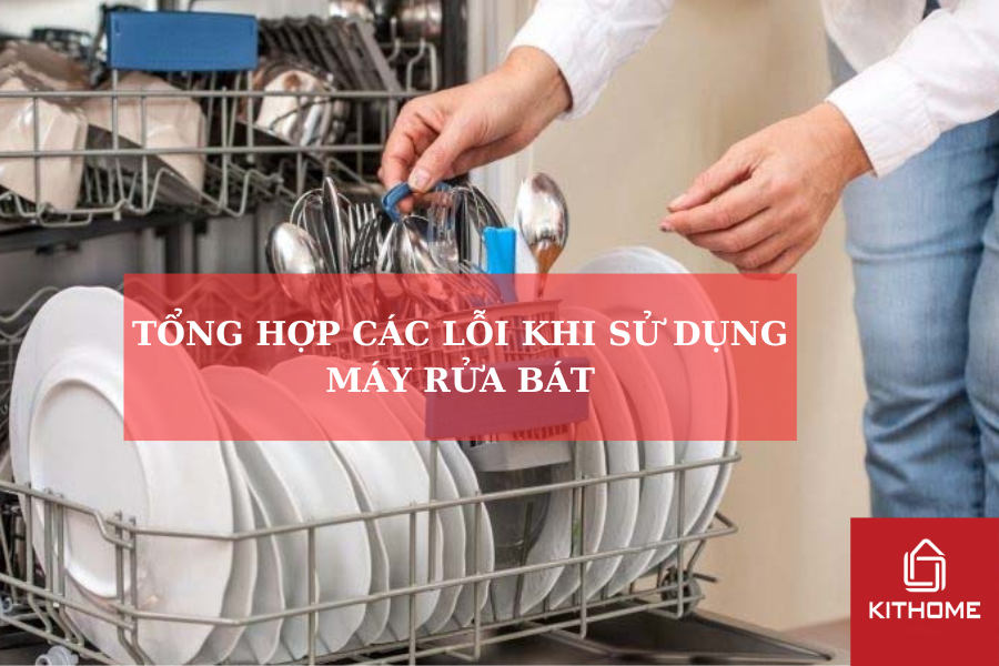 11+ LỖI THƯỜNG GẶP MÁY RỬA BÁT