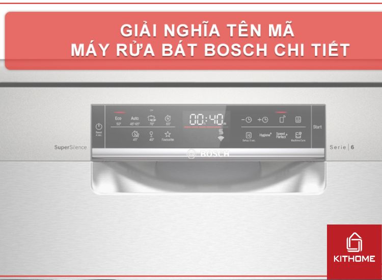 GIẢI NGHĨA TÊN MÃ MÁY RỬA BÁT BOSCH CHI TIẾT
