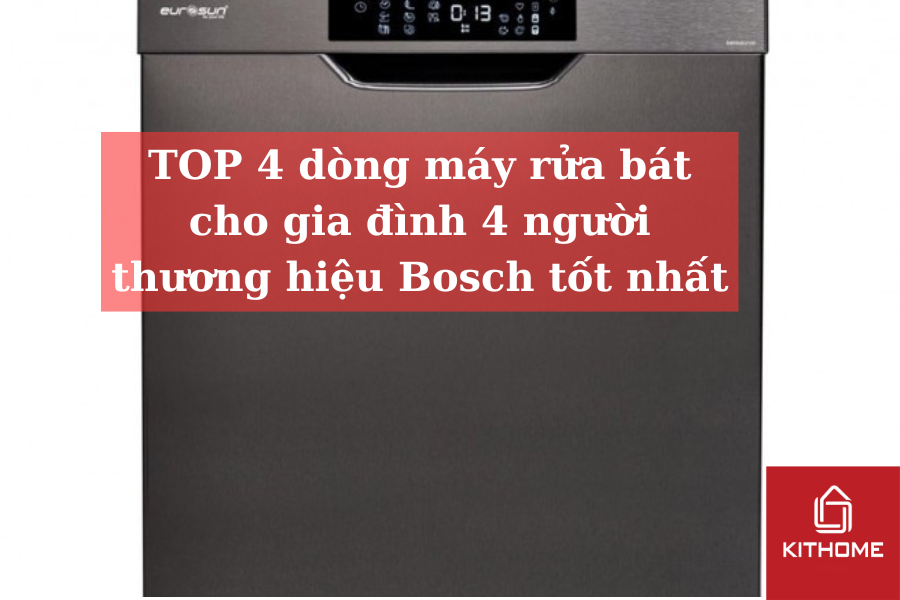 MÁY RỬA BÁT EUROSUN CÓ TỐT KHÔNG CÓ NÊN MUA
