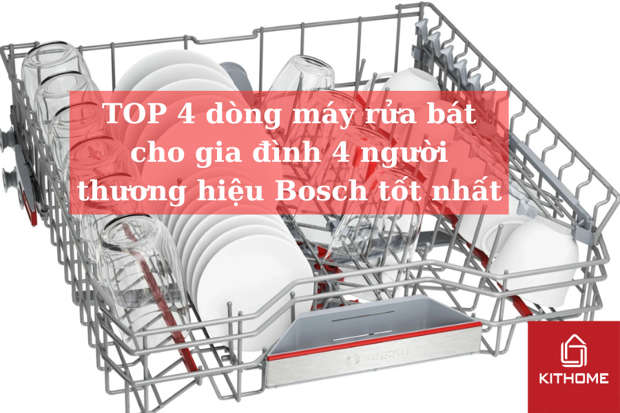 TOP 10 MÁY RỬA BÁT RỘNG 60CM ĐƯỢC ĐÁNH GIÁ CAO NHẤT 2024