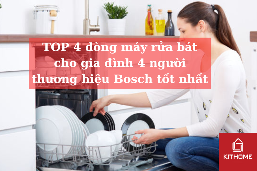 TOP 5 máy rửa bát Bosch 3 tầng HOT nhất trên thị trường
