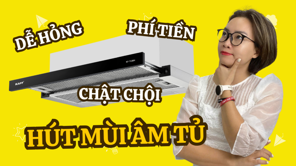 Hướng Dẫn Sử Dụng Máy Hút Mùi Âm Tủ Kaff – Đơn Giản, Hiệu Quả, Tiết Kiệm Không Gian