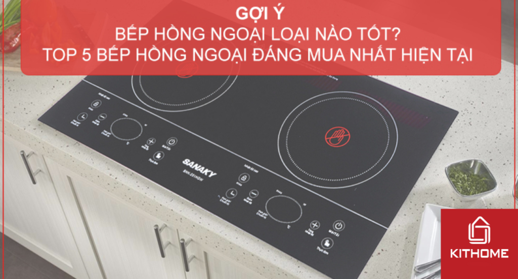 BẾP HỒNG NGOẠI LÀ GÌ? TOP 5 BẾP HỒNG NGOẠI ĐÁNG MUA NHẤT