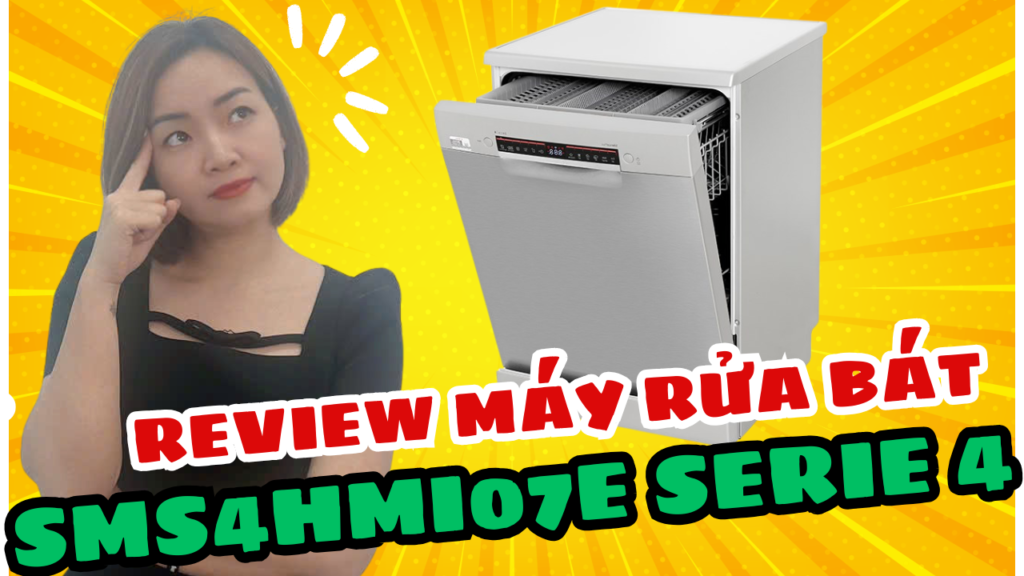 [REVIEW CHI TIẾT] Máy rửa bát Bosch SMS4HMI07E Serie 4 – Có thật sự đáng tiền?