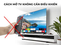Làm Thế Nào Để Mở Tivi Không Cần Remote? 7+ Cách Bật Tivi Không Cần Điều Khiển Dễ Dàng [Cập Nhật 2025]
