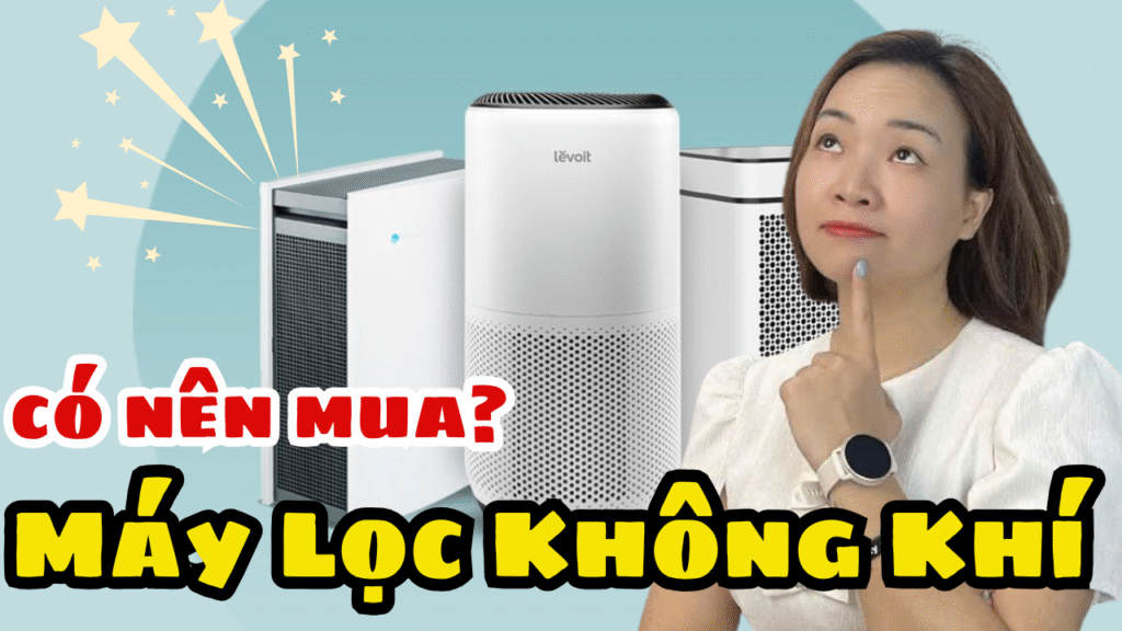 Máy Lọc Không Khí Mới Nhất 2025 – Lá Phổi Nhân Tạo Thầm Lặng Bảo Vệ Sức Khỏe Gia Đình
