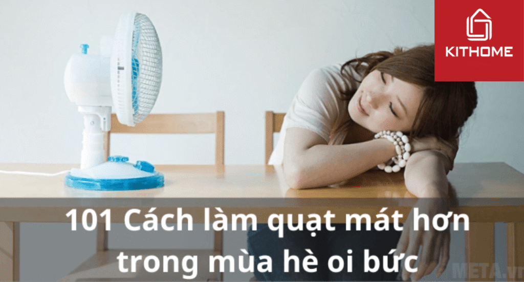 101 Cách làm quạt mát hơn trong mùa hè oi bức
